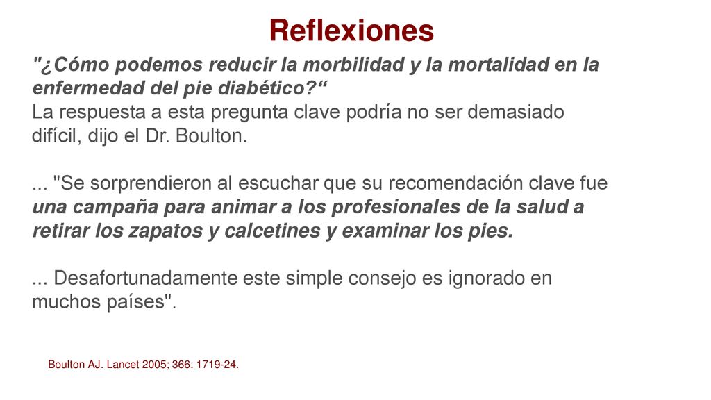 Reflexiones ¿Cómo podemos reducir la morbilidad y la mortalidad en la enfermedad del pie diabético