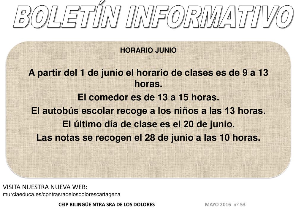 BOLETÍN INFORMATIVO HORARIO JUNIO. A partir del 1 de junio el horario de clases es de 9 a 13 horas.