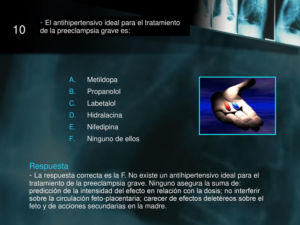- El antihipertensivo ideal para el tratamiento de la preeclampsia grave es: