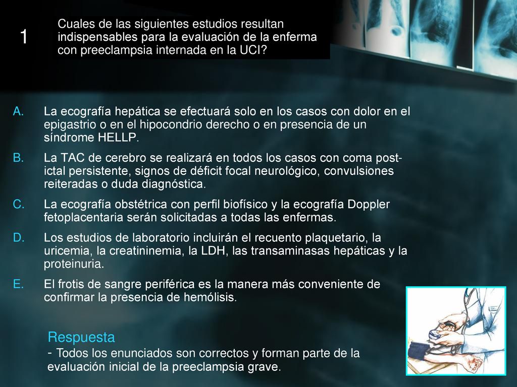 Cuales de las siguientes estudios resultan indispensables para la evaluación de la enferma con preeclampsia internada en la UCI