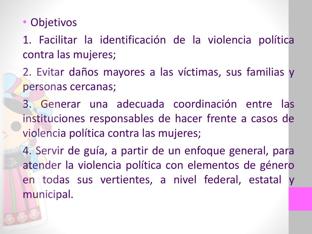 Objetivos 1. Facilitar la identificación de la violencia política contra las mujeres;