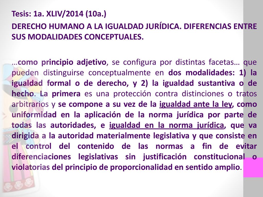 Tesis: 1a. XLIV/2014 (10a.) DERECHO HUMANO A LA IGUALDAD JURÍDICA. DIFERENCIAS ENTRE SUS MODALIDADES CONCEPTUALES.