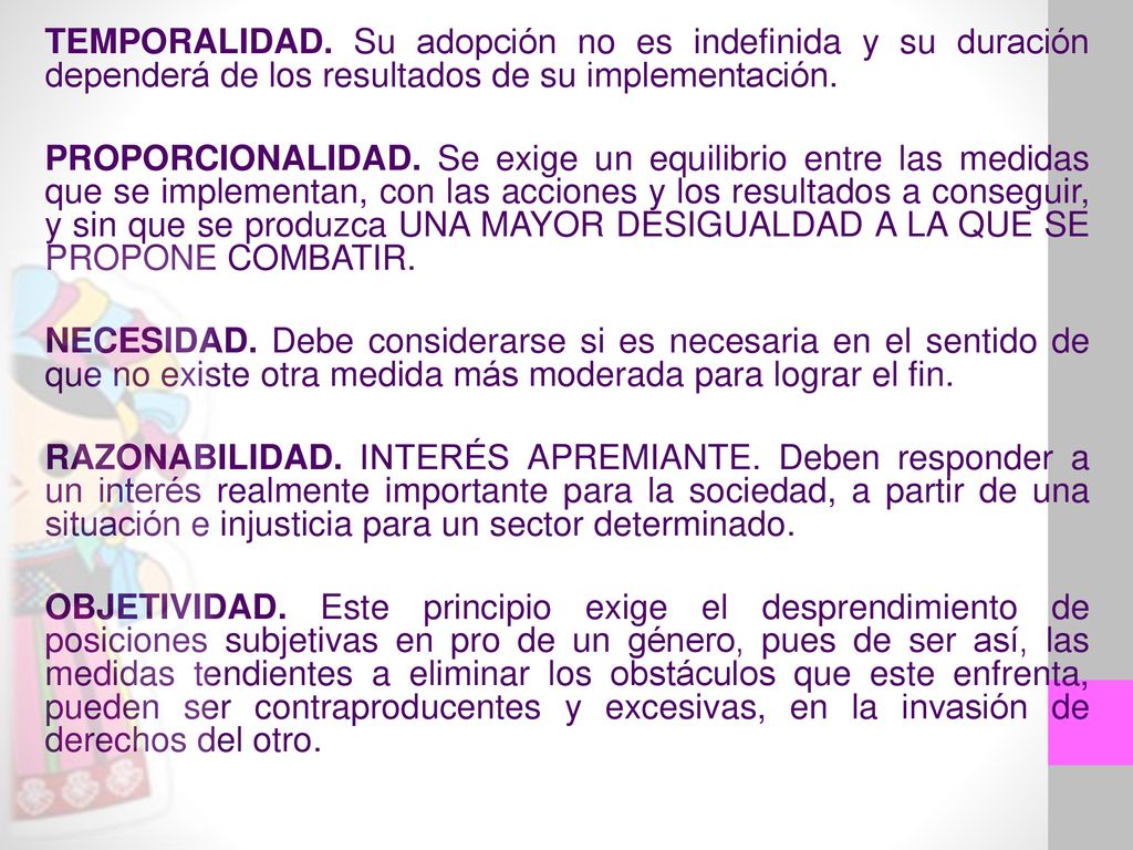 TEMPORALIDAD. Su adopción no es indefinida y su duración dependerá de los resultados de su implementación.