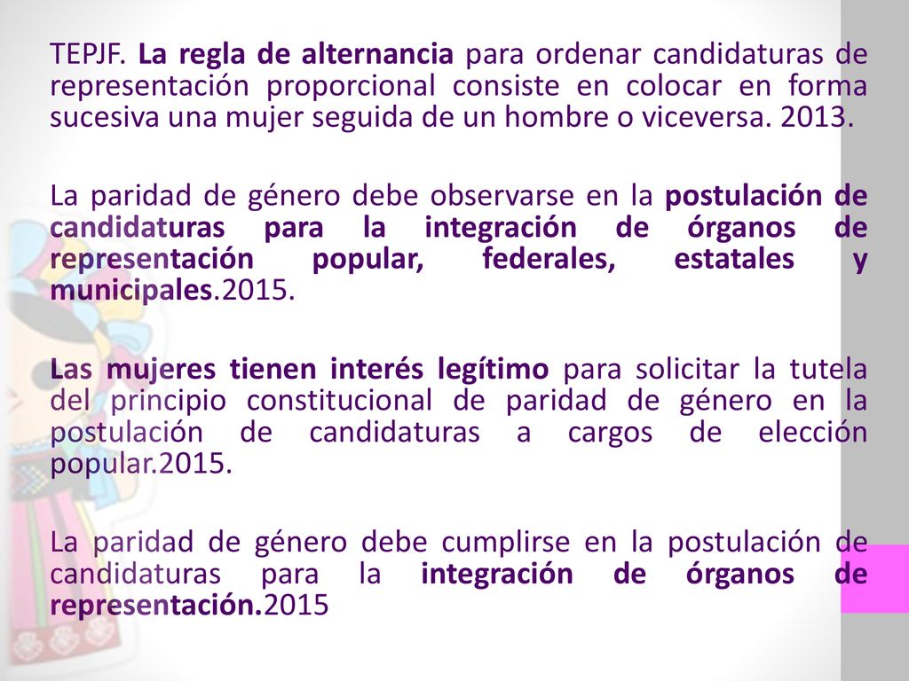 TEPJF. La regla de alternancia para ordenar candidaturas de representación proporcional consiste en colocar en forma sucesiva una mujer seguida de un hombre o viceversa