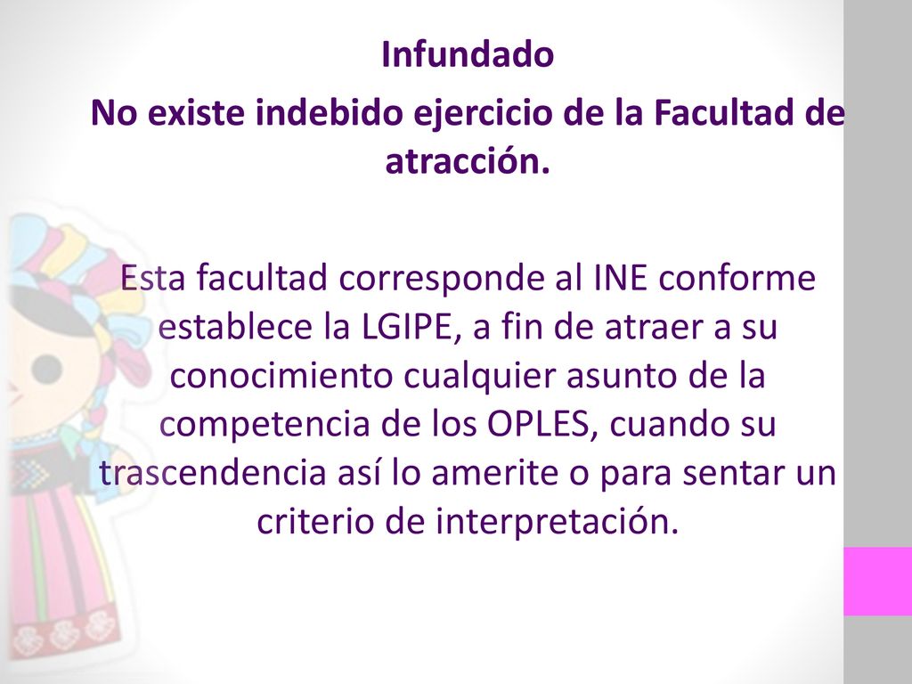Infundado No existe indebido ejercicio de la Facultad de atracción