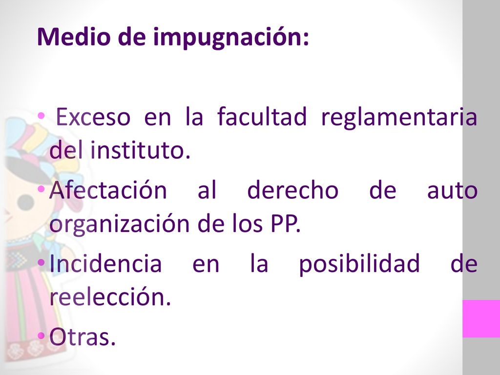 Medio de impugnación: Exceso en la facultad reglamentaria del instituto. Afectación al derecho de auto organización de los PP.