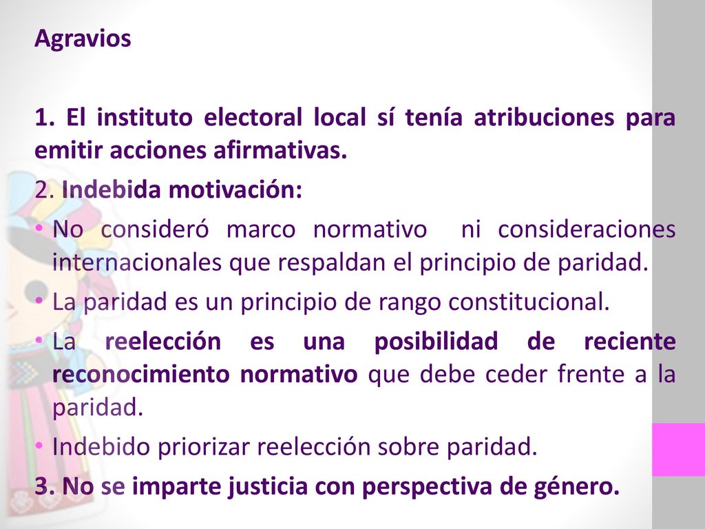 Agravios 1. El instituto electoral local sí tenía atribuciones para emitir acciones afirmativas. 2. Indebida motivación: