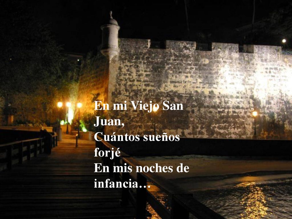 En mi Viejo San Juan, Cuántos sueños forjé En mis noches de infancia…