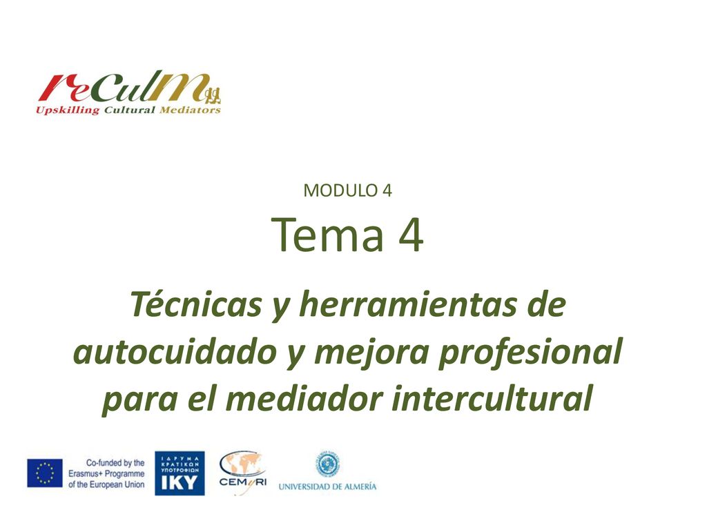 MODULO 4 Tema 4 Técnicas y herramientas de autocuidado y mejora profesional para el mediador intercultural.