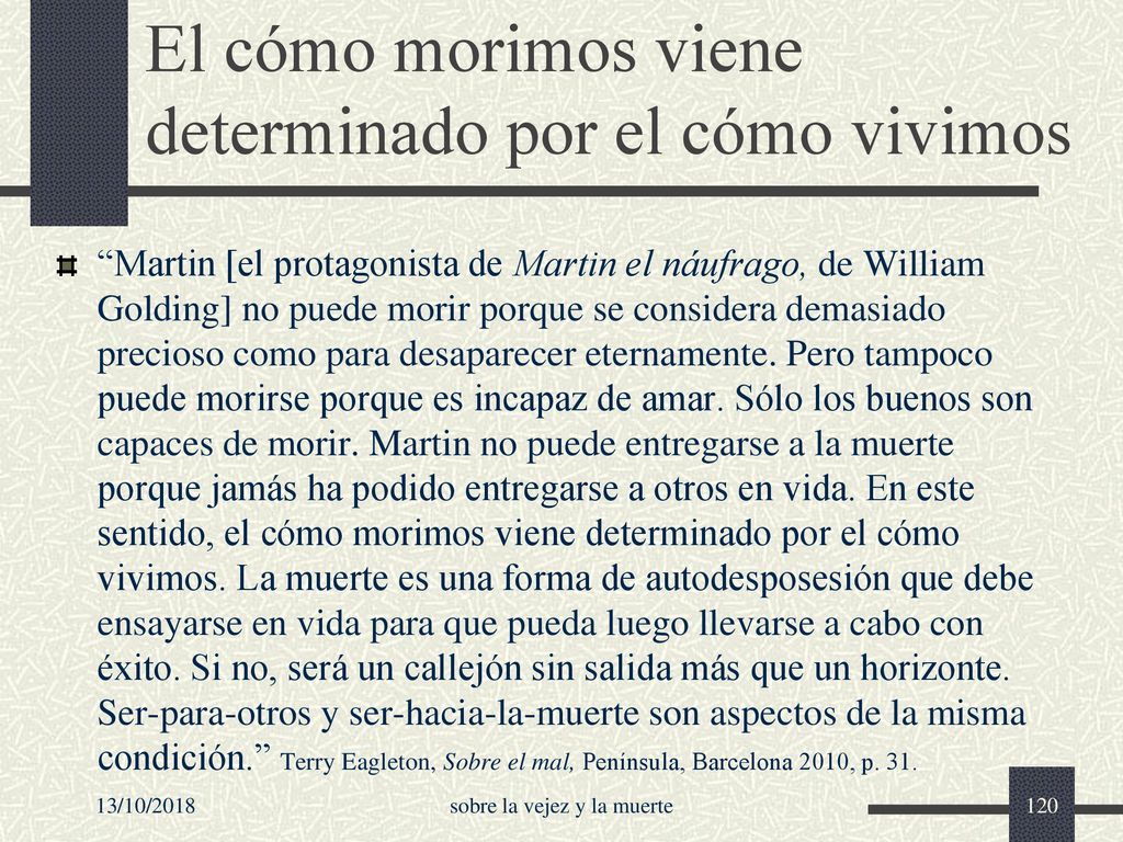 El cómo morimos viene determinado por el cómo vivimos
