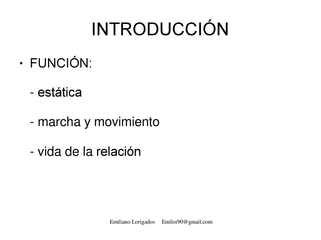 INTRODUCCIÓN FUNCIÓN: estática marcha y movimiento vida de la relación
