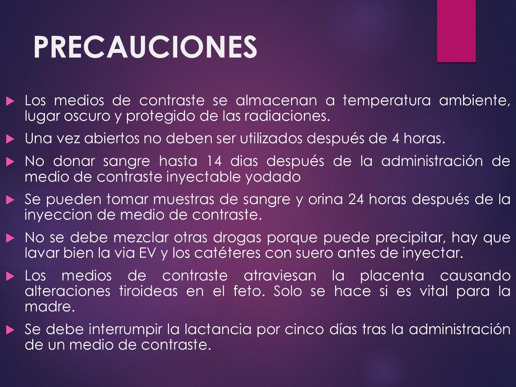 PRECAUCIONES Los medios de contraste se almacenan a temperatura ambiente, lugar oscuro y protegido de las radiaciones.