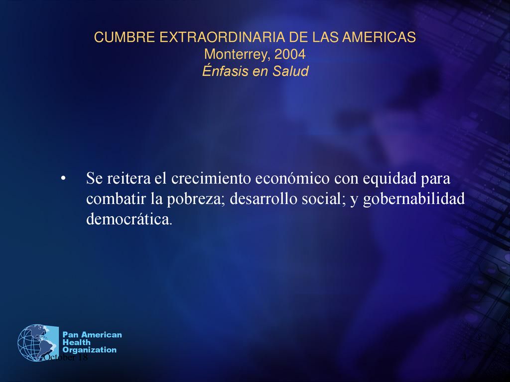 CUMBRE EXTRAORDINARIA DE LAS AMERICAS Monterrey, 2004 Énfasis en Salud