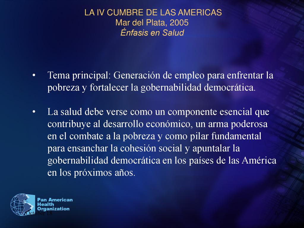 LA IV CUMBRE DE LAS AMERICAS Mar del Plata, 2005 Énfasis en Salud
