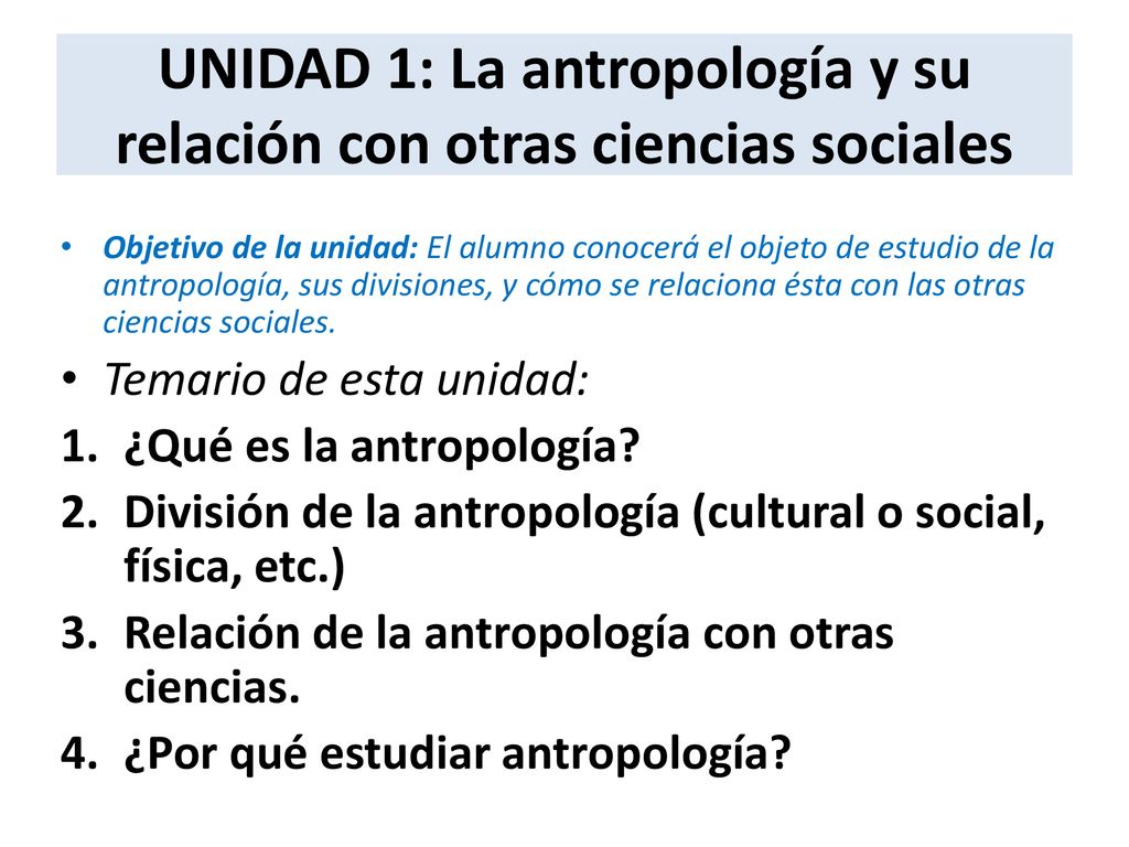 UNIDAD 1: La antropología y su relación con otras ciencias sociales