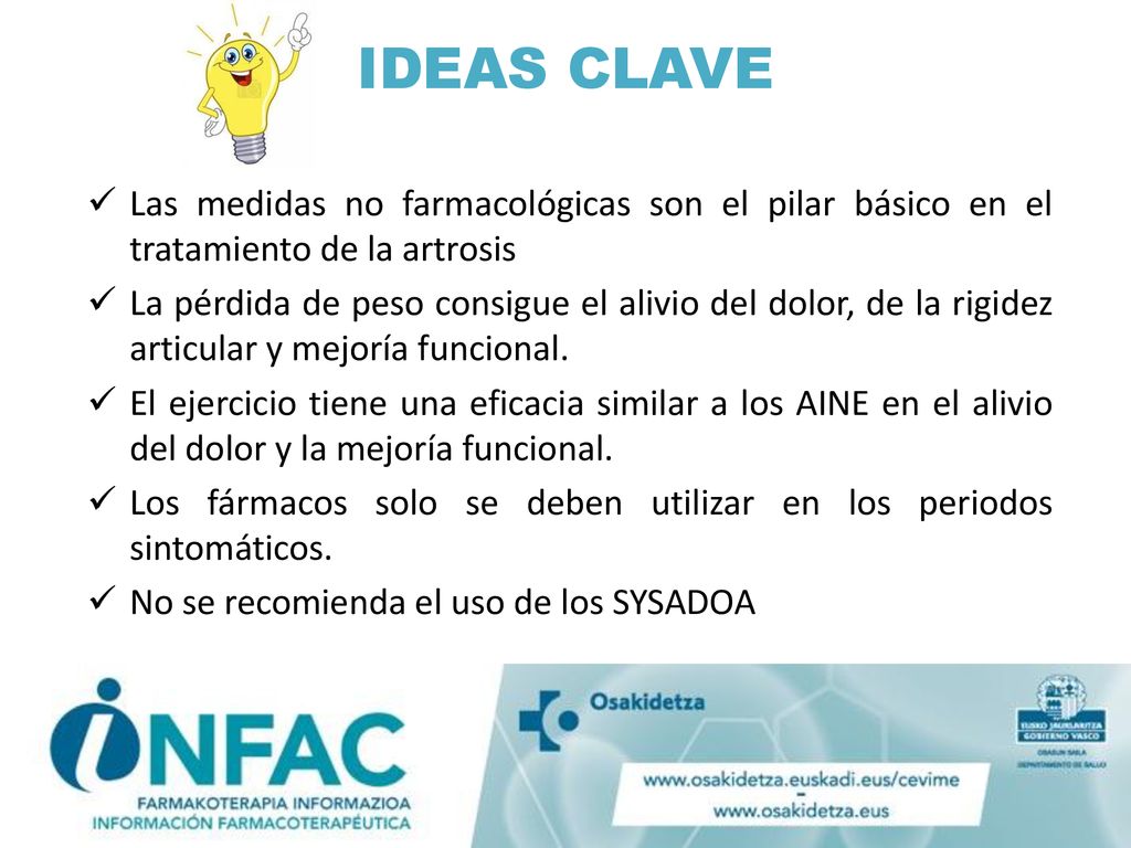 IDEAS CLAVE Las medidas no farmacológicas son el pilar básico en el tratamiento de la artrosis.