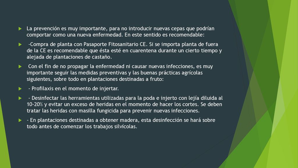 La prevención es muy importante, para no introducir nuevas cepas que podrían comportar como una nueva enfermedad. En este sentido es recomendable: