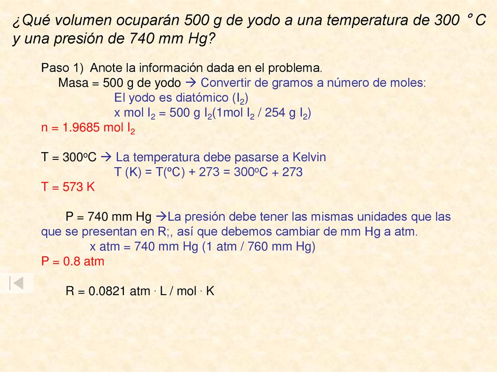 ¿Qué volumen ocuparán 500 g de yodo a una temperatura de 300 ° C