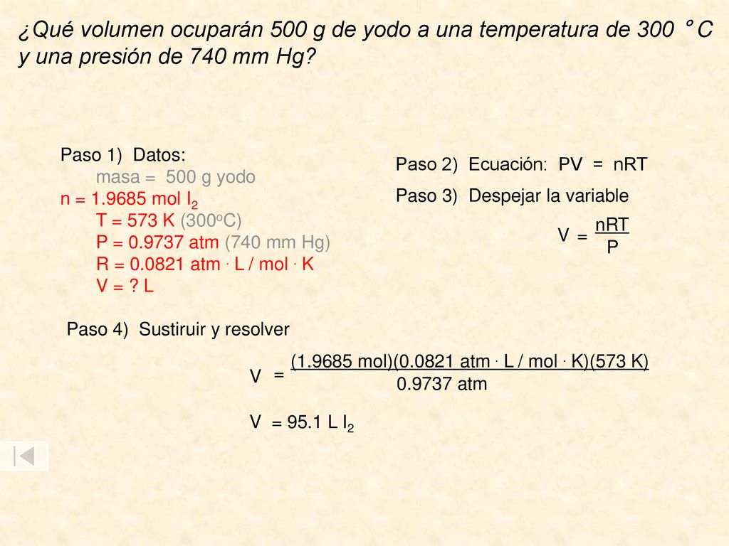 ¿Qué volumen ocuparán 500 g de yodo a una temperatura de 300 ° C
