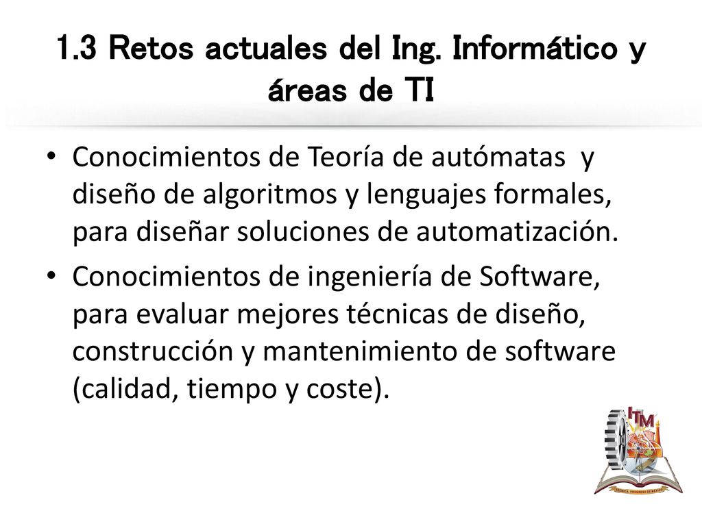 1.3 Retos actuales del Ing. Informático y áreas de TI