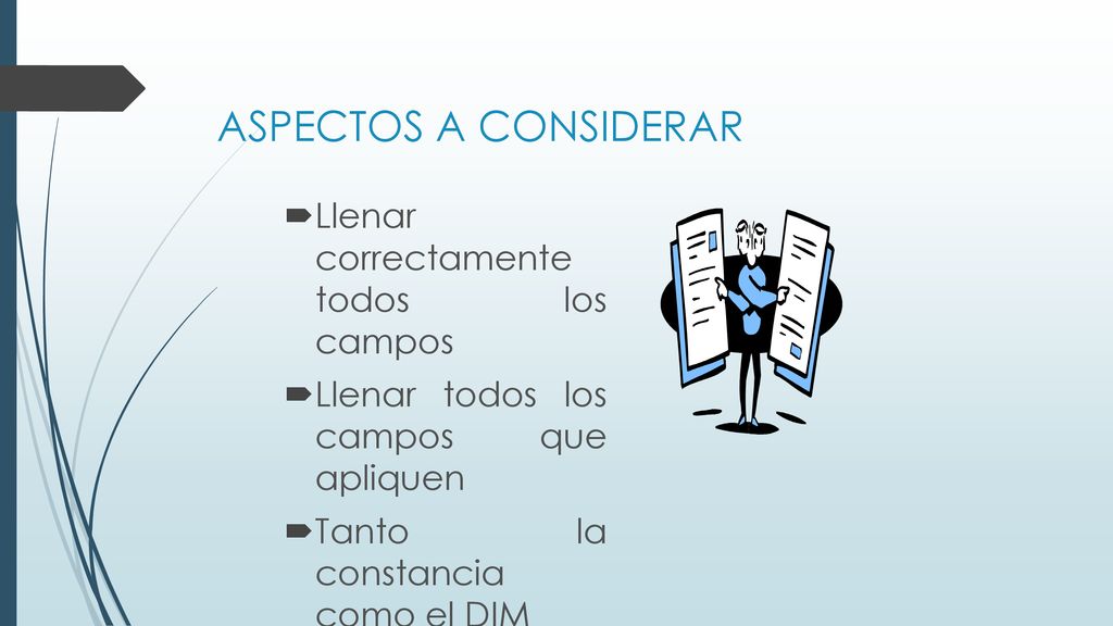 ASPECTOS A CONSIDERAR Llenar correctamente todos los campos