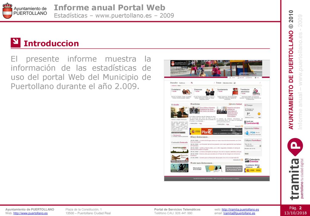 Introduccion El presente informe muestra la información de las estadísticas de uso del portal Web del Municipio de Puertollano durante el año