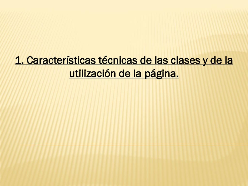 1. Características técnicas de las clases y de la utilización de la página.