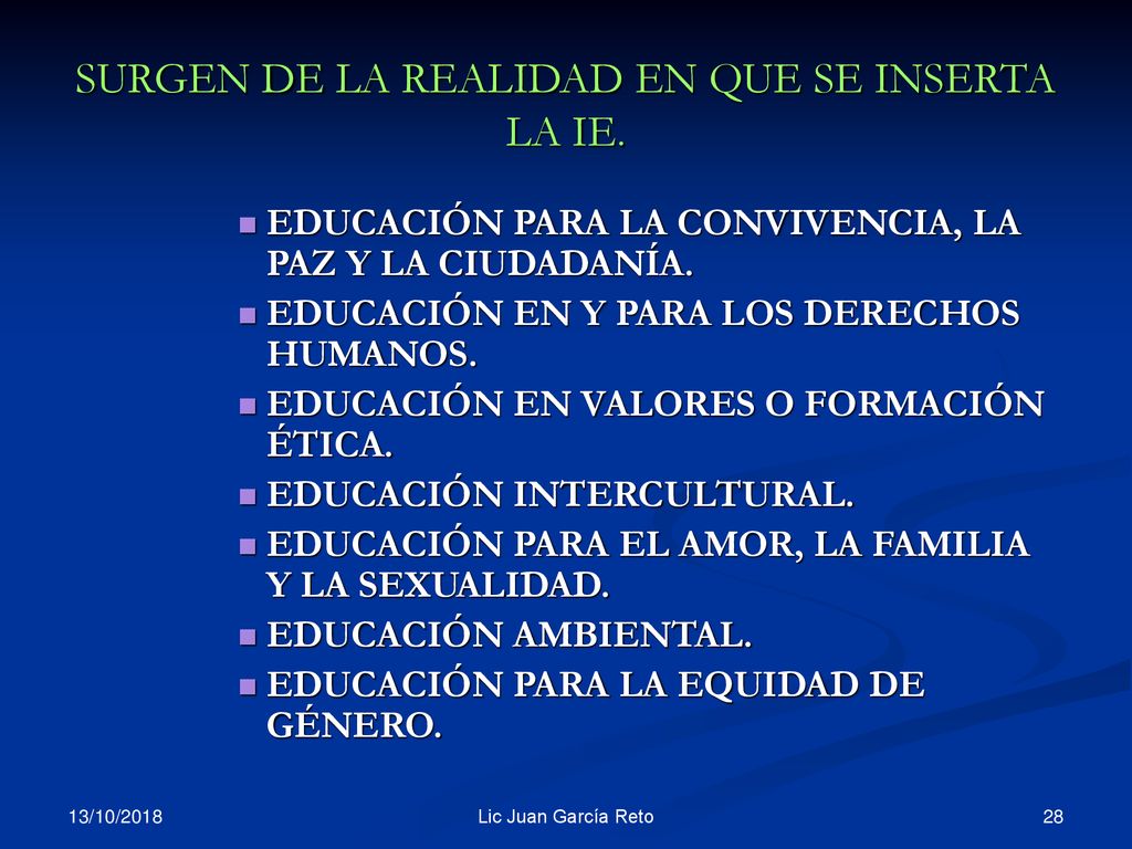 SURGEN DE LA REALIDAD EN QUE SE INSERTA LA IE.