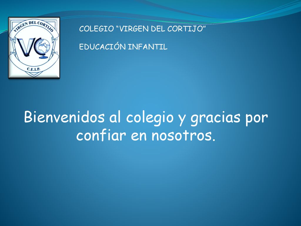 Bienvenidos al colegio y gracias por confiar en nosotros.