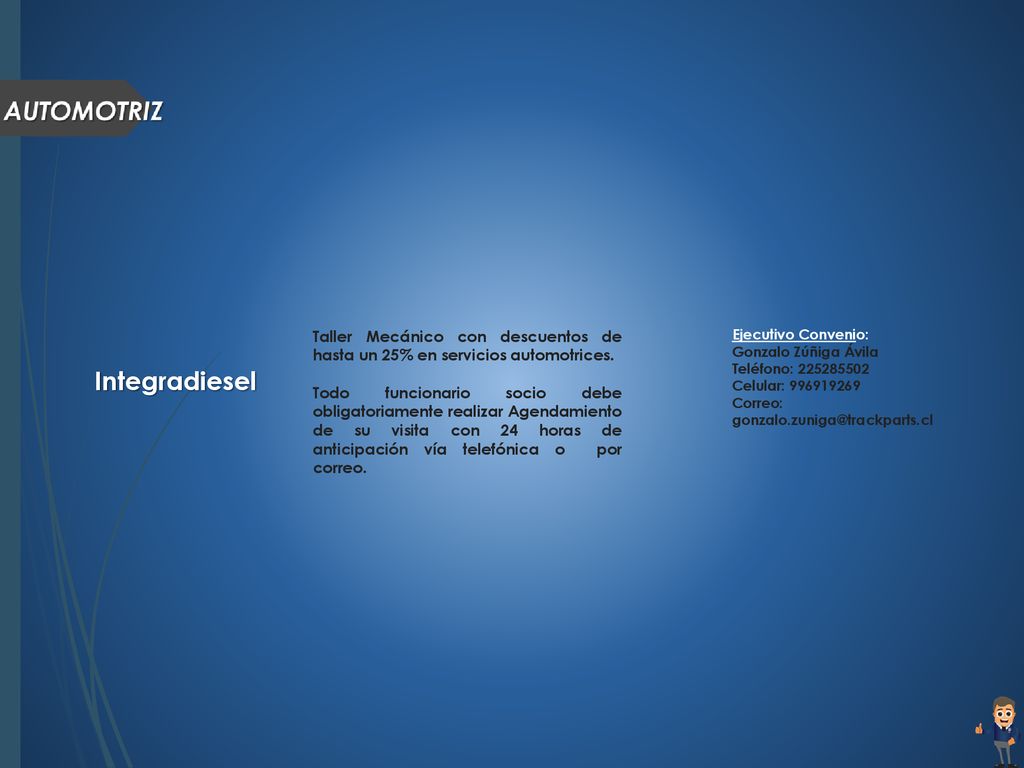 Ejecutivo Convenio: Gonzalo Zúñiga Ávila. Teléfono: Celular: Correo: