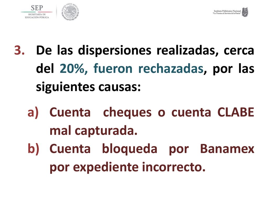 De las dispersiones realizadas, cerca del 20%, fueron rechazadas, por las siguientes causas: