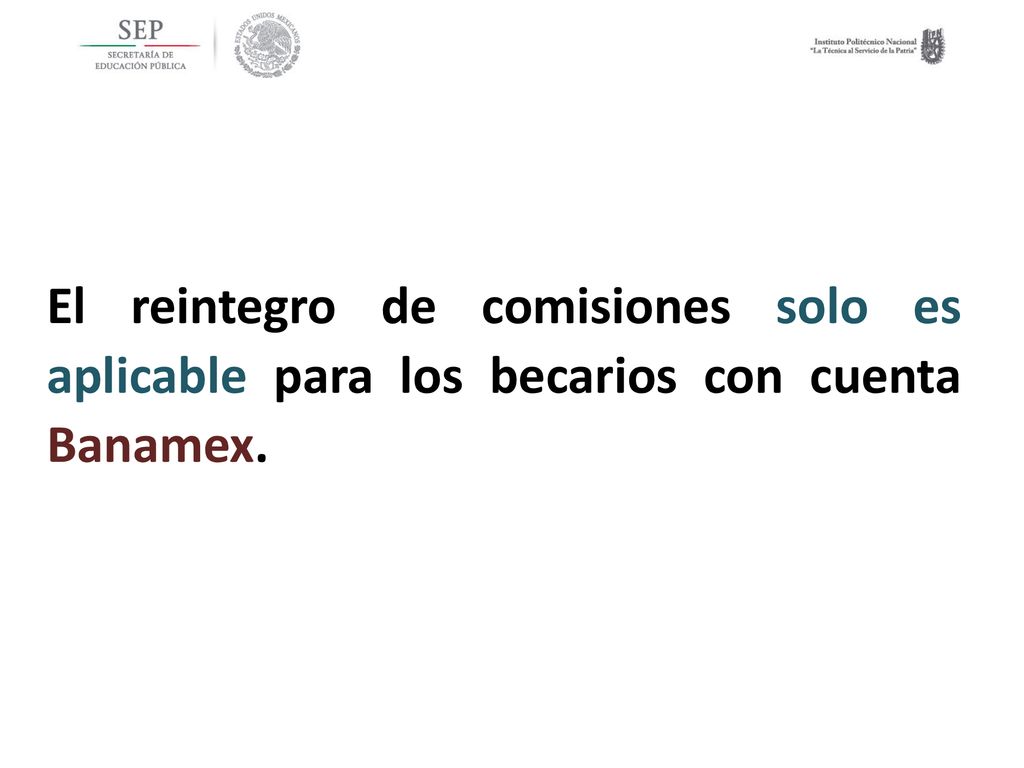 El reintegro de comisiones solo es aplicable para los becarios con cuenta Banamex.