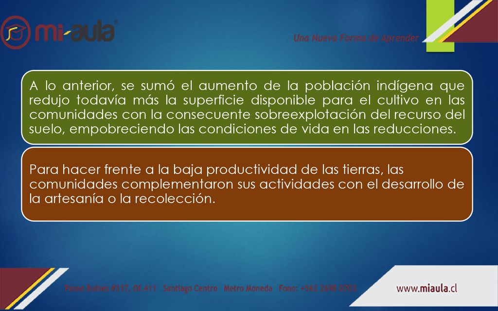 A lo anterior, se sumó el aumento de la población indígena que redujo todavía más la superficie disponible para el cultivo en las comunidades con la consecuente sobreexplotación del recurso del suelo, empobreciendo las condiciones de vida en las reducciones.