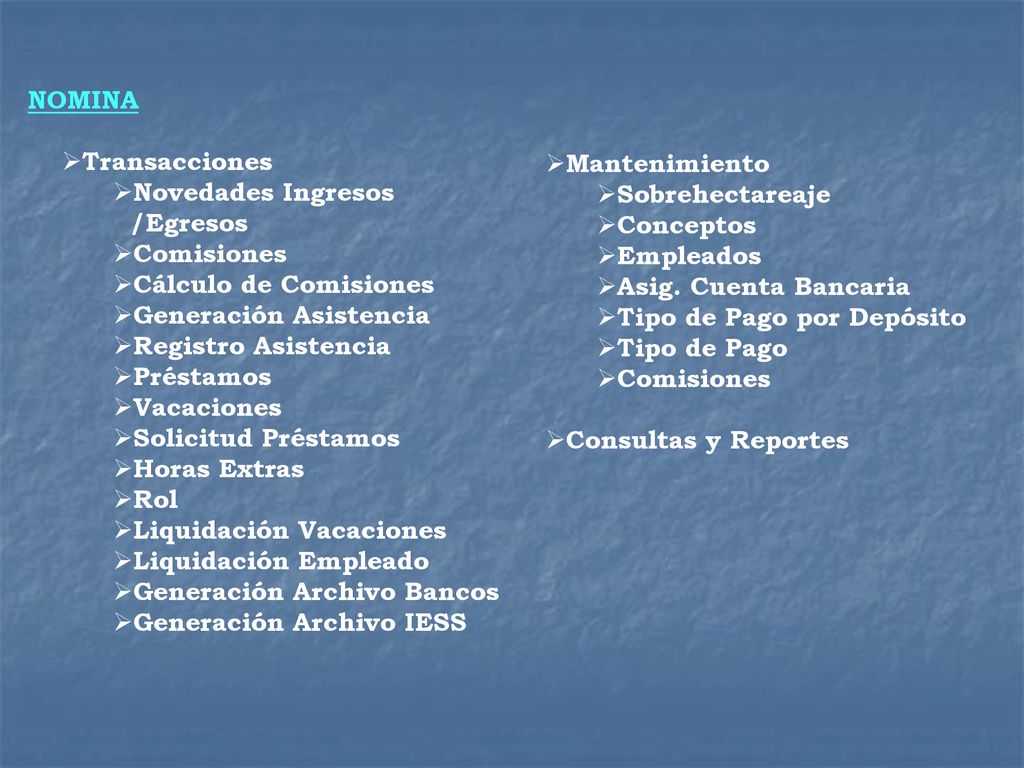 NOMINA Transacciones. Novedades Ingresos. /Egresos. Comisiones. Cálculo de Comisiones. Generación Asistencia.