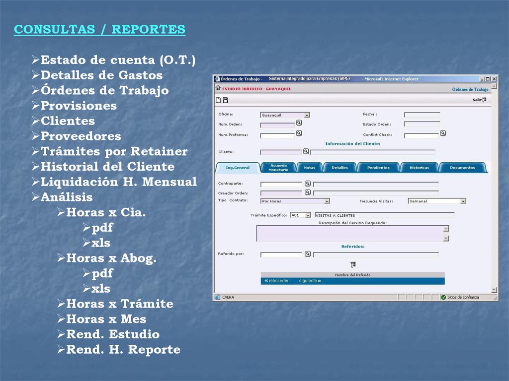 CONSULTAS / REPORTES Estado de cuenta (O.T.) Detalles de Gastos. Órdenes de Trabajo. Provisiones.