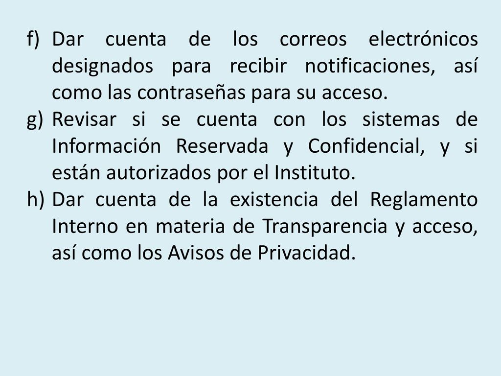 Dar cuenta de los correos electrónicos designados para recibir notificaciones, así como las contraseñas para su acceso.