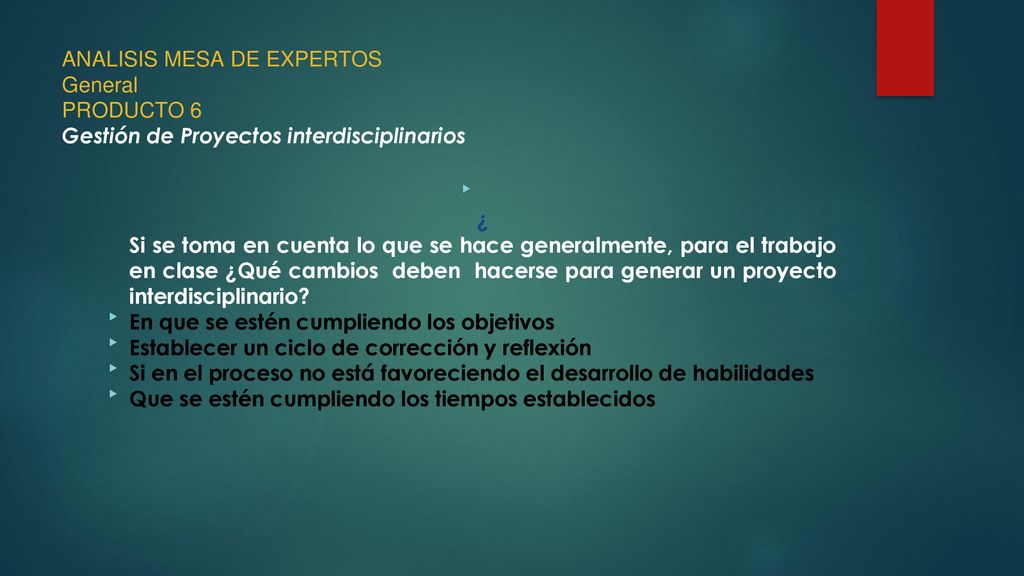 ANALISIS MESA DE EXPERTOS General PRODUCTO 6 Gestión de Proyectos interdisciplinarios