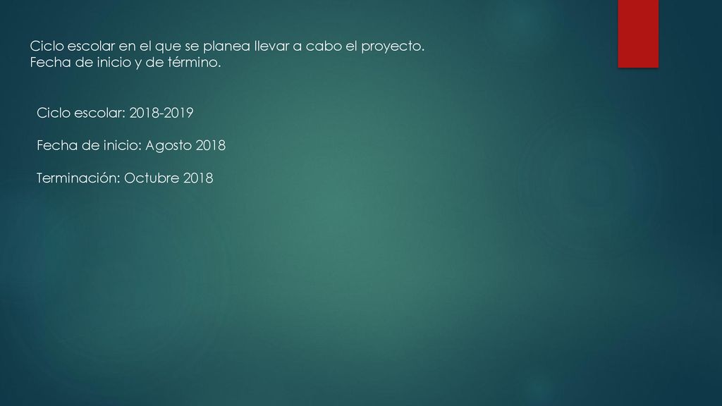 Ciclo escolar en el que se planea llevar a cabo el proyecto.