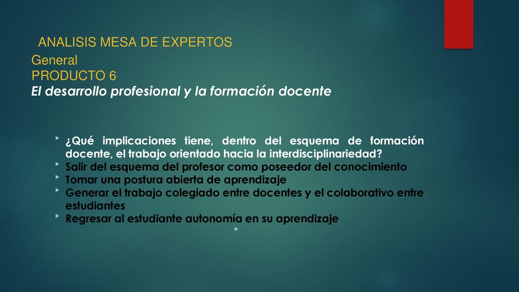 ANALISIS MESA DE EXPERTOS General PRODUCTO 6 El desarrollo profesional y la formación docente