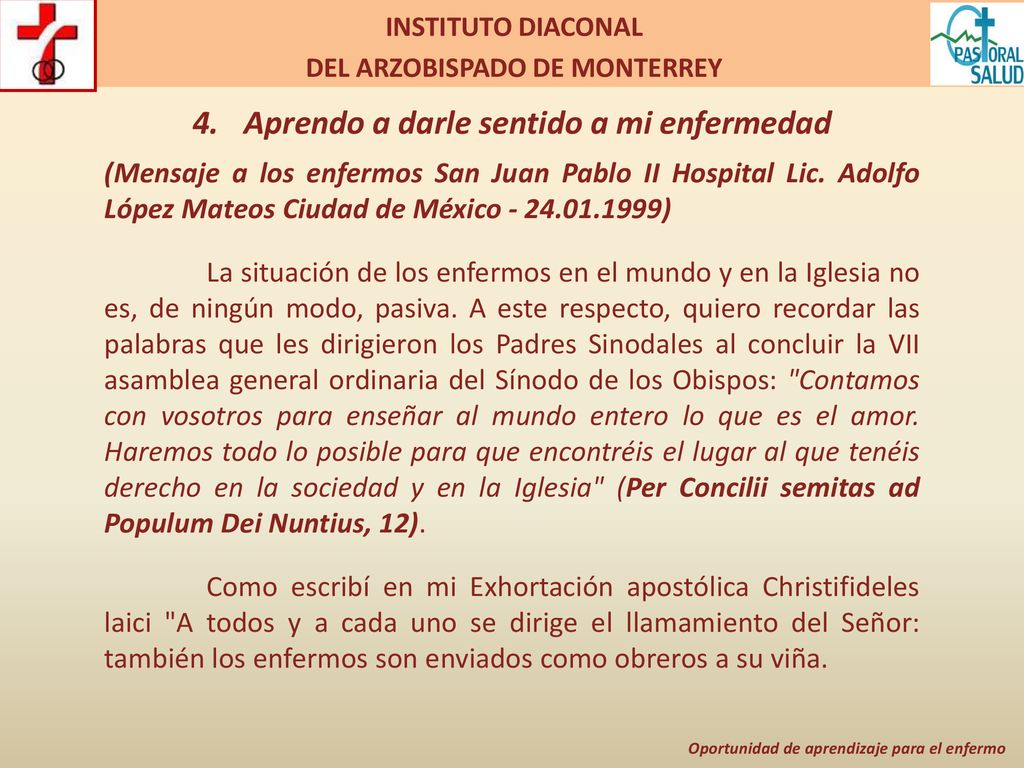 DEL ARZOBISPADO DE MONTERREY Aprendo a darle sentido a mi enfermedad