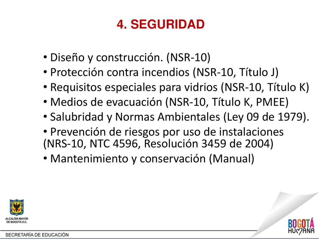 4. SEGURIDAD Diseño y construcción. (NSR-10) Protección contra incendios (NSR-10, Título J) Requisitos especiales para vidrios (NSR-10, Título K)