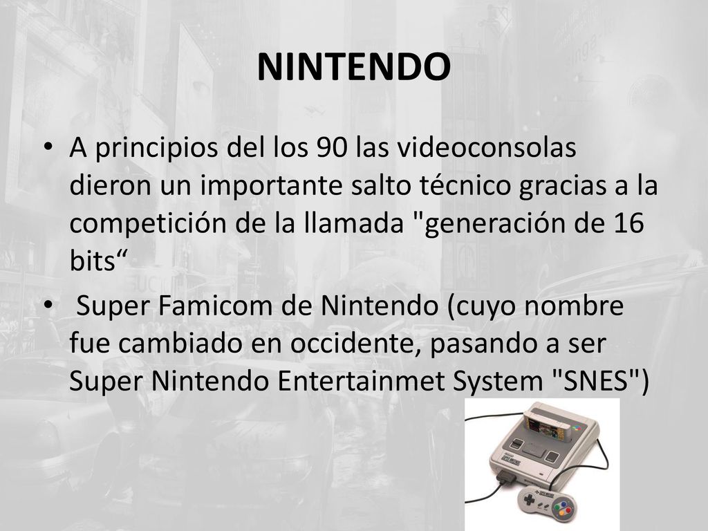 NINTENDO A principios del los 90 las videoconsolas dieron un importante salto técnico gracias a la competición de la llamada generación de 16 bits