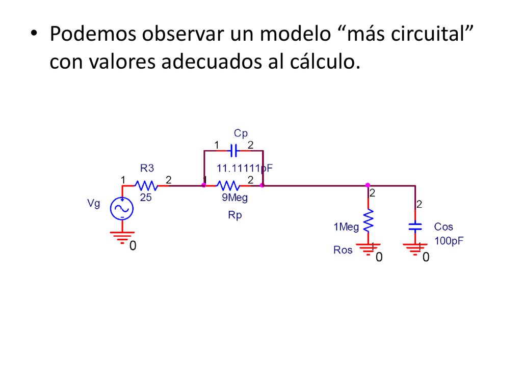 Podemos observar un modelo más circuital con valores adecuados al cálculo.