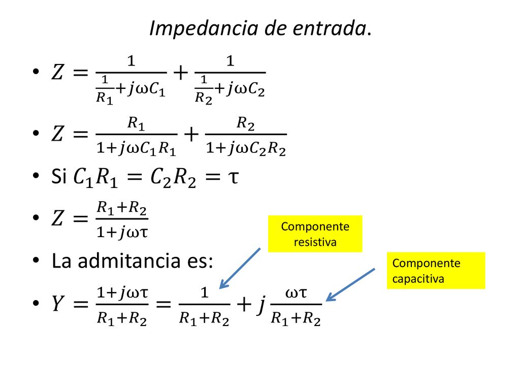 𝑌= 1+𝑗ωτ 𝑅 1 + 𝑅 2 = 1 𝑅 1 + 𝑅 2 +𝑗 ωτ 𝑅 1 + 𝑅 2
