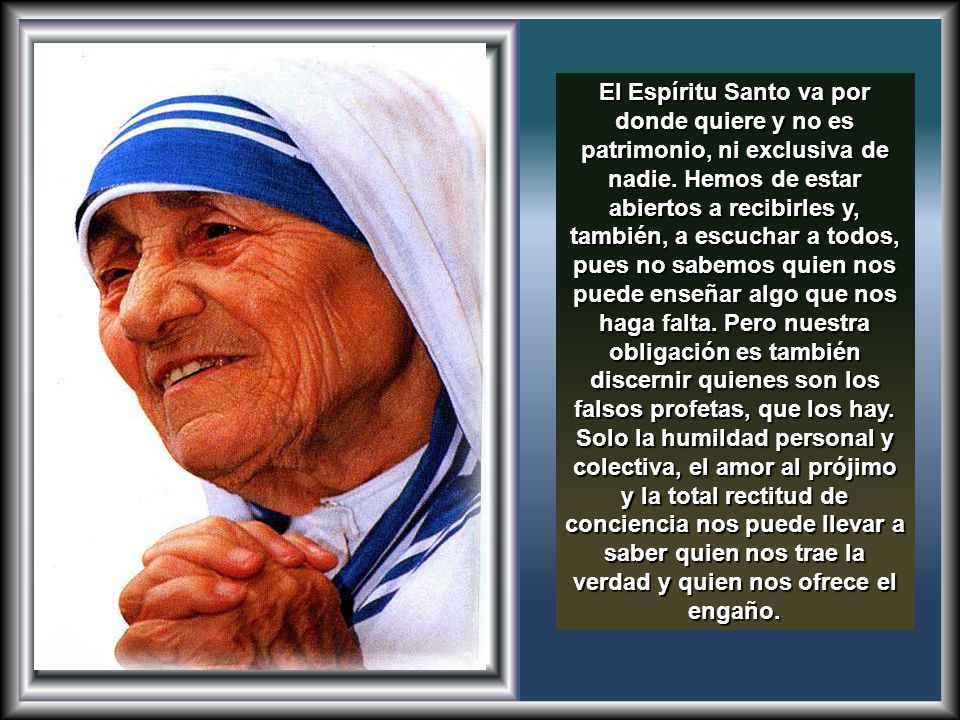 El Espíritu Santo va por donde quiere y no es patrimonio, ni exclusiva de nadie.