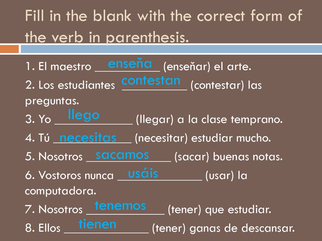 Fill in the blank with the correct form of the verb in parenthesis.