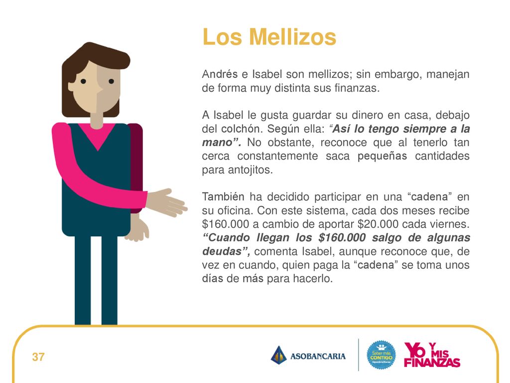 Los Mellizos Andrés e Isabel son mellizos; sin embargo, manejan de forma muy distinta sus finanzas.