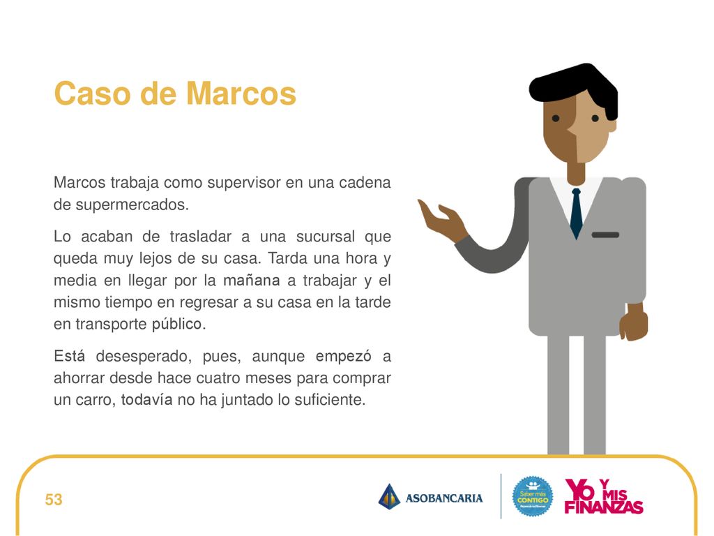 Caso de Marcos Marcos trabaja como supervisor en una cadena de supermercados.
