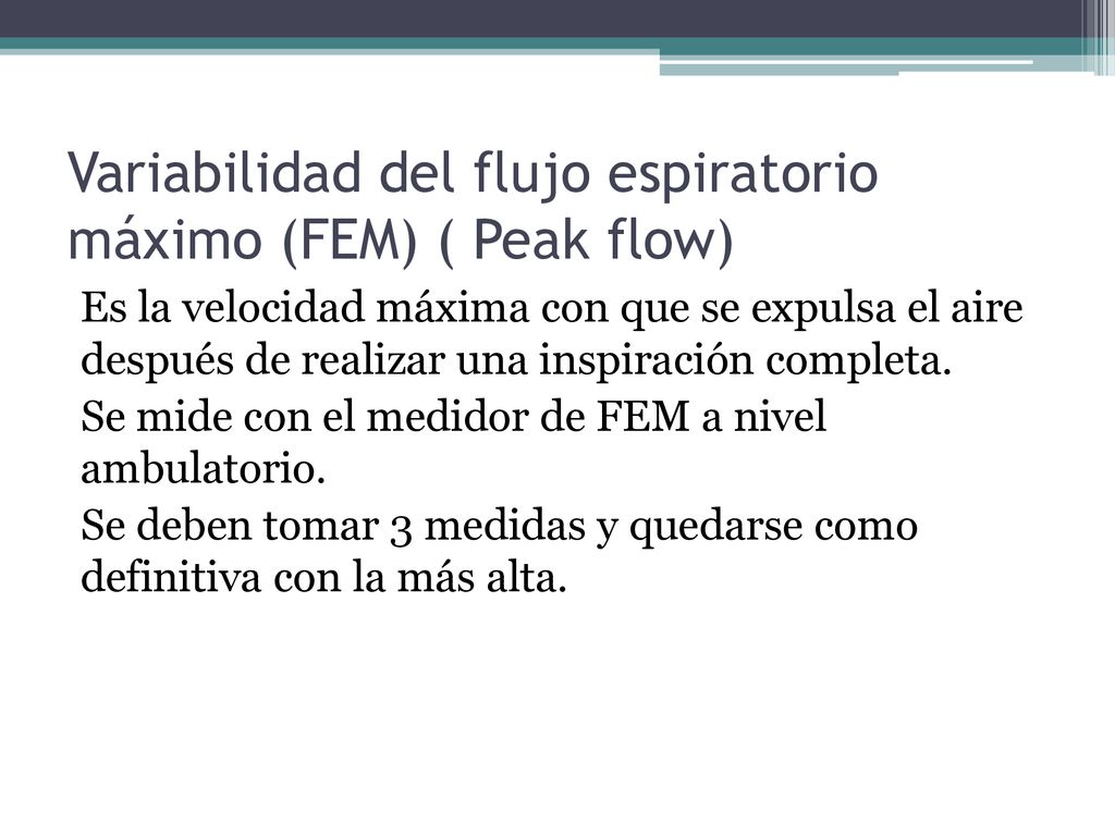 Variabilidad del flujo espiratorio máximo (FEM) ( Peak flow)