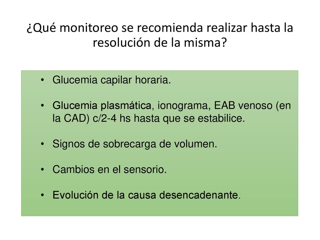 ¿Qué monitoreo se recomienda realizar hasta la resolución de la misma